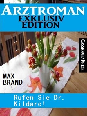 cover image of ​Rufen Sie Doktor Kildare! Arztroman Exklusiv Edition